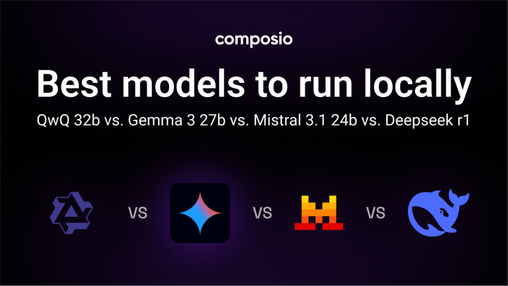 QwQ 32b vs. Gemma 3 27b vs. Mistral 3.1 24b vs. Deepseek r1