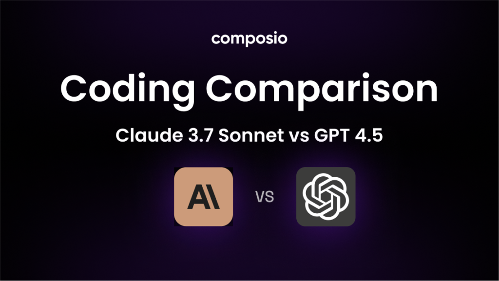 GPT 4.5 vs. Claude 3.7 Sonnet